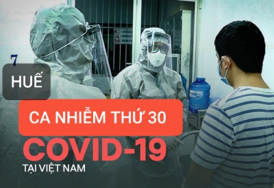 Thừa Thiên Huế xác nhận ca bệnh Covid 19 thứ 30 tại Việt Nam