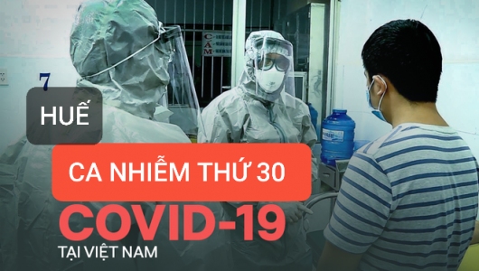 Thừa Thiên Huế xác nhận ca bệnh Covid 19 thứ 30 tại Việt Nam